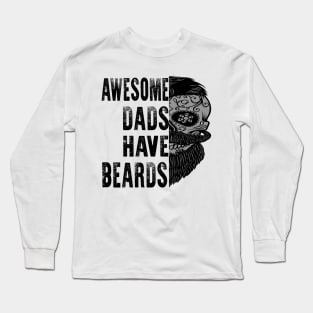 Fathers Day Awesome Dads Have Beards Long Sleeve T-Shirt